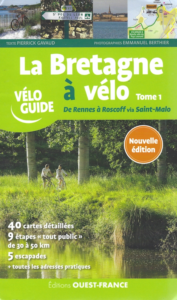 La Bretagne a velo Tome 1 de Rennes a Roscoff via Saint.