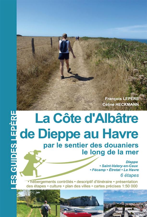 La Cote d Albatre de Dieppe au Havre par le sentier des.