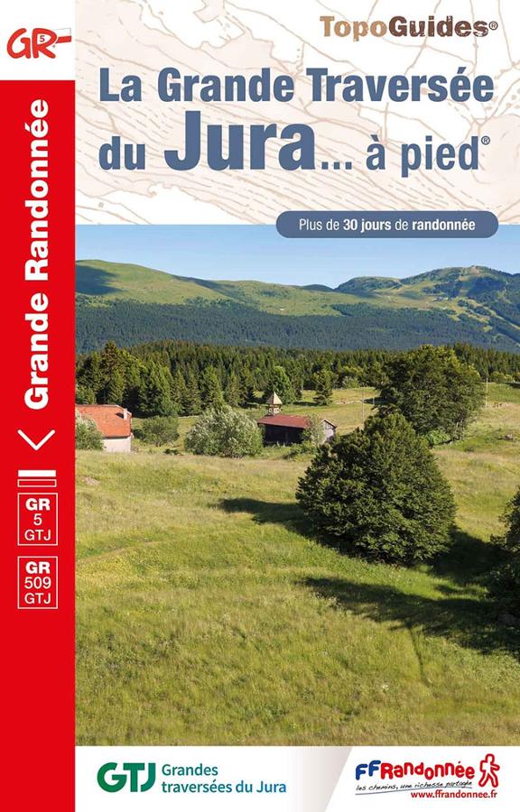 La Grande Traversée du Jura à pied - GR5-GR9-GRPAYS-GR509