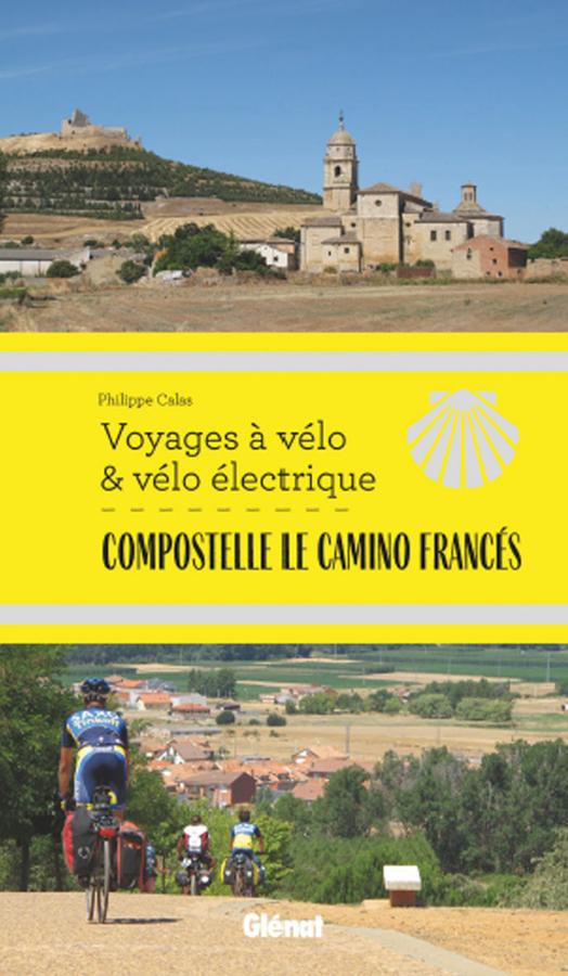 Le Camino Frances Compostelle voyages a velo et velo ele.