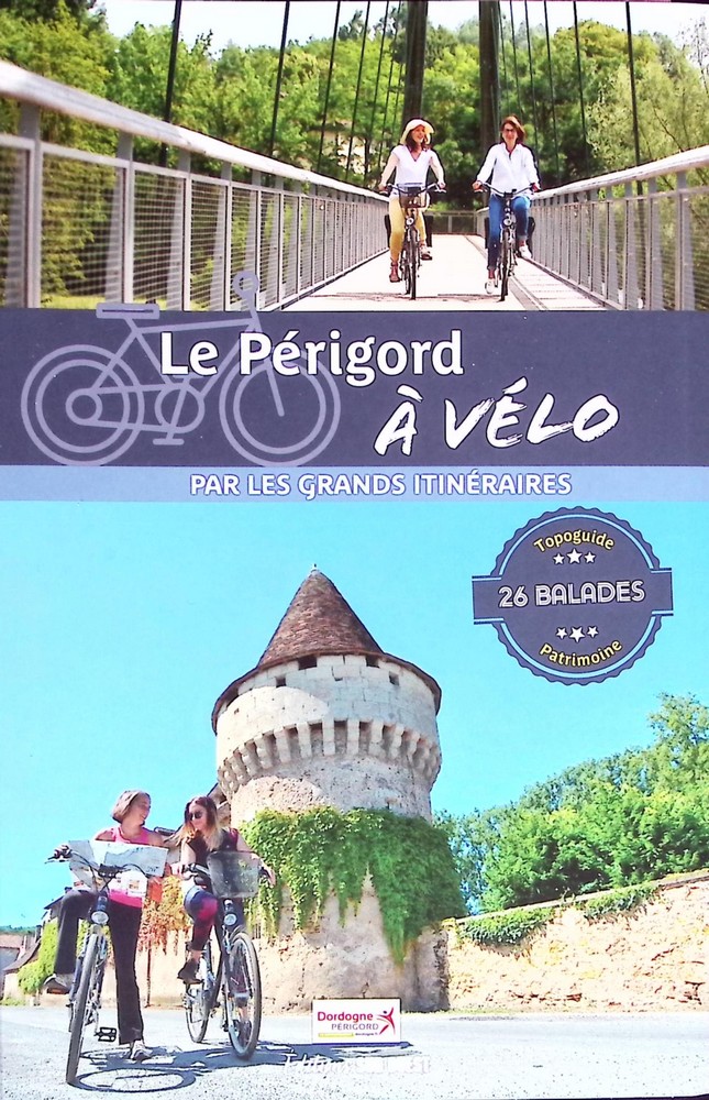 Le Périgord à vélo par les grand itinéraires
