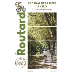 Le canal des 2 mers a velo Le Routard.