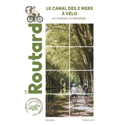 Le canal des 2 mers a velo Le Routard de l'atlantique à la méditerranée