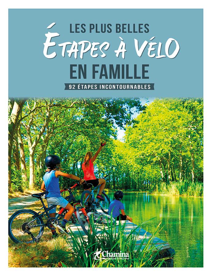 Les plus belles etapes a velo en famille.