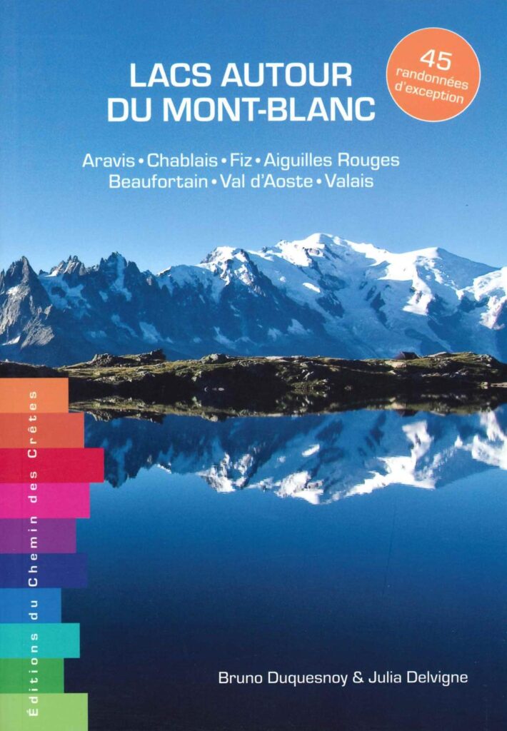 Lakes around Mont-Blanc - 45 exceptional hikes