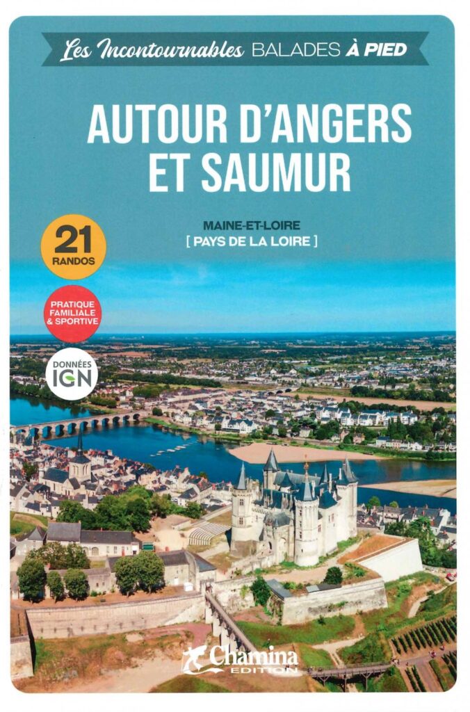 Autour d'Angers et Saumur à Pied - Les Incontournables