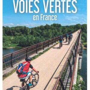 Guide: The Most Beautiful Greenways in France – 30 Cycling Destinations